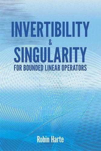 Invertibility and Singularity for Bounded Linear Operators