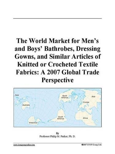 The World Market for Men's and Boys' Bathrobes, Dressing Gowns, and Similar Articles of Knitted or Crocheted Textile Fabrics