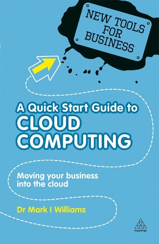 A Quick Start Guide to Cloud Computing: Moving Your Business into the Cloud(New Tools for Business)