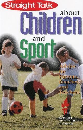 Straight Talk About Children and Sport: Advice for Parents, Coaches and Teachers(English)