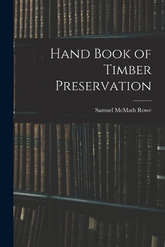 Hand Book of Timber Preservation