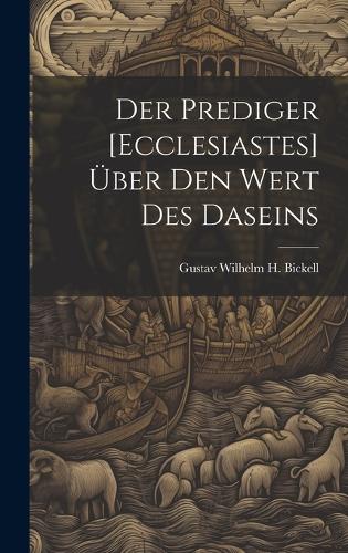 Der Prediger [Ecclesiastes] Über Den Wert Des Daseins