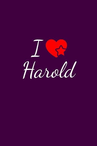 I love Harold: Notebook / Journal / Diary - 6 x 9 inches (15,24 x 22,86 cm), 150 pages. For everyone who's in love with Harold.