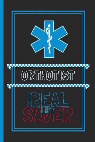 Orthotist The Real Life Saver
