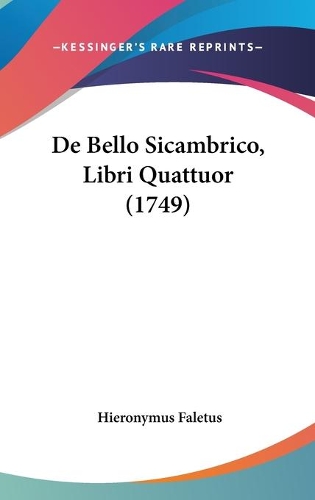 De Bello Sicambrico, Libri Quattuor (1749): (English)