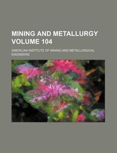 Mining and Metallurgy Volume 104