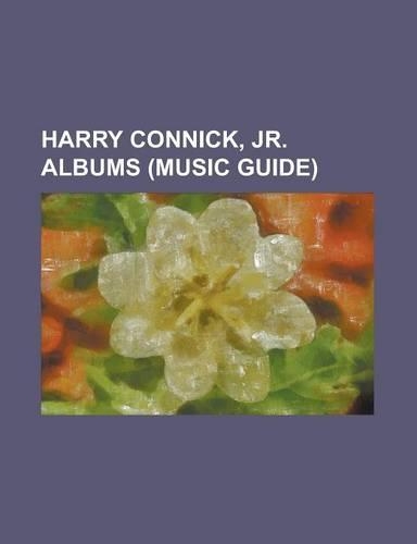 Harry Connick, Jr. Albums (Music Guide)