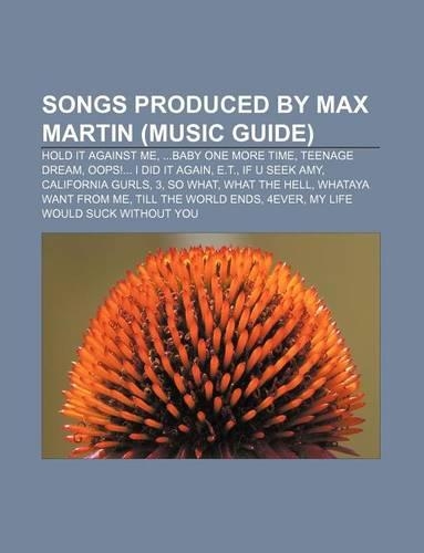 Songs Produced by Max Martin (Music Guide)