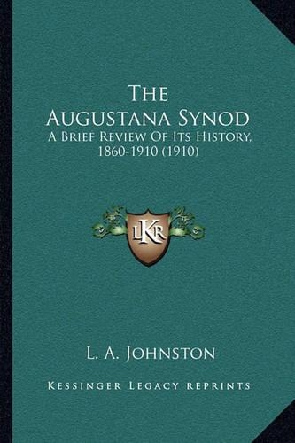 The Augustana Synod: A Brief Review Of Its History, 1860-1910 (1910)(English)
