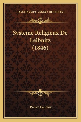 Systeme Religieux De Leibnitz (1846): (French)