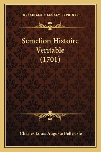 Semelion Histoire Veritable (1701)