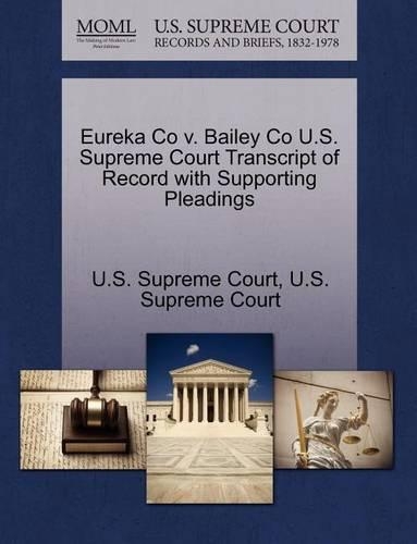 Eureka Co V. Bailey Co U.S. Supreme Court Transcript of Record with Supporting Pleadings