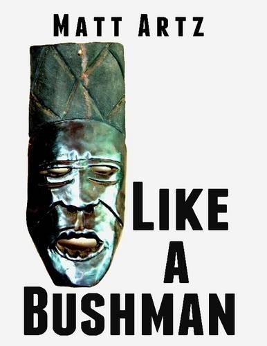 Like a Bushman
