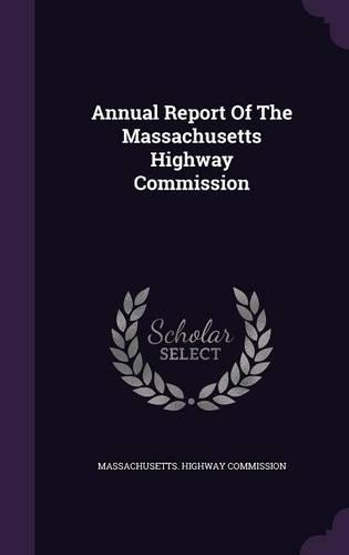 Annual Report Of The Massachusetts Highway Commission: (English)