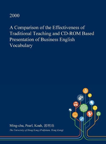 A Comparison of the Effectiveness of Traditional Teaching Based Presentation of Business English Vocabulary
