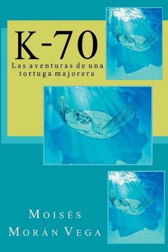 K-70: Las aventuras de una tortuga majorera(Spanish)