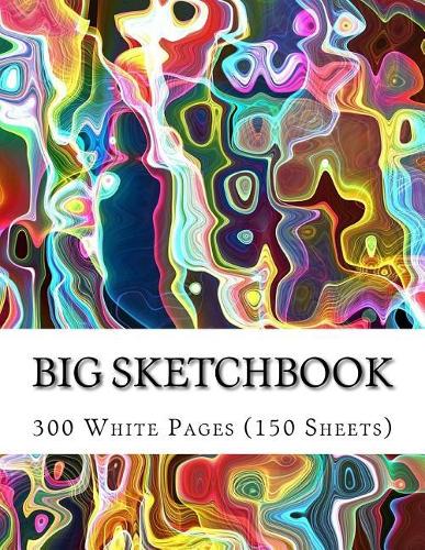 BIG Sketchbook: BIG Drawing Book with THREE HUNDRED Numbered White Blank Pages (150 Sheets) Sketch Notebook/Journal with an Inspirational & Colorful Seamless Abstra