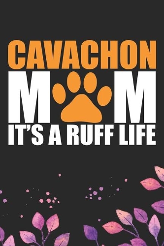Cavachon Mom It's Ruff Life
