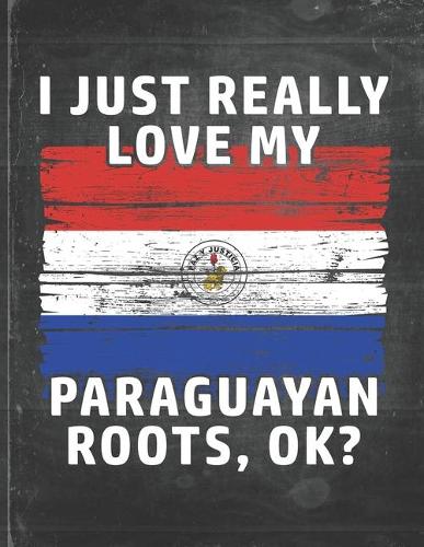 I Just Really Like Love My Paraguayan Roots