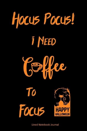 Hocus Pocus! I Need Coffee To Focus!