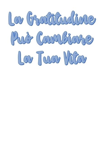 La Gratitudine Può Cambiare la Tua Vita
