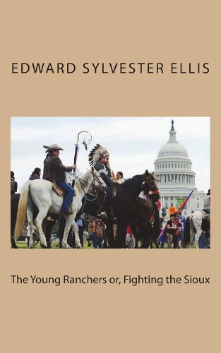 The Young Ranchers or, Fighting the Sioux