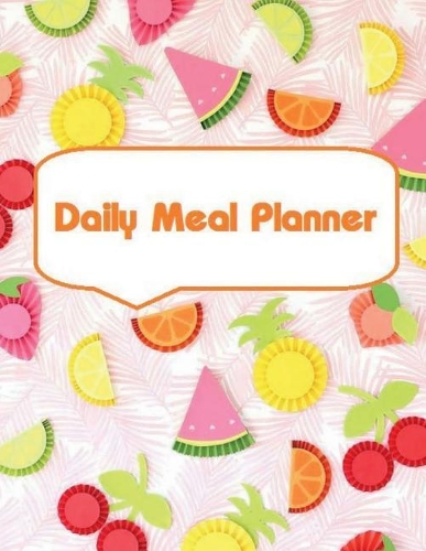Daily Meal Planner: Meal Prep And Planning Diary / Journal / 126 Pages Daily Meal Menu Planner (8.5"x11")