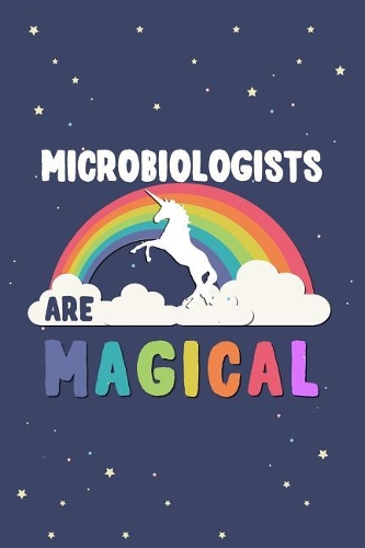 Microbiologists Are Magical Journal Notebook: Blank Lined Ruled for Writing 6x9 120 Pages