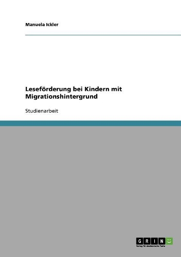Leseförderung bei Kindern mit Migrationshintergrund: (German)