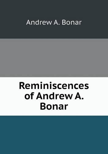 Reminiscences of Andrew A. Bonar