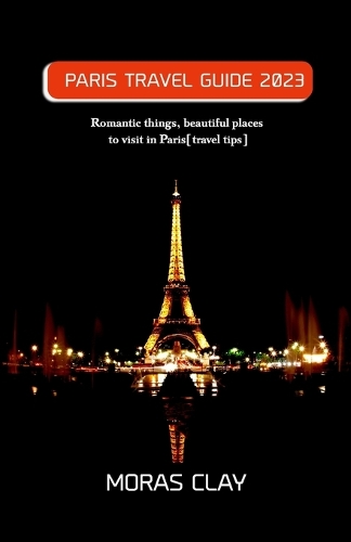 Paris Travel Guide 2023