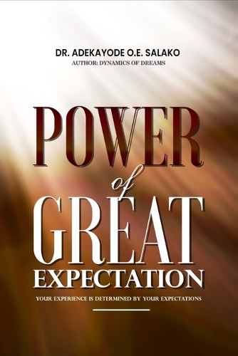 Power of Great Expectation: Your experience is determined by your expectations