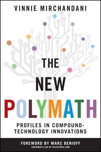 The New Polymath: Profiles in Compound-Technology Innovations(Wiley Professional Advisory Services)
