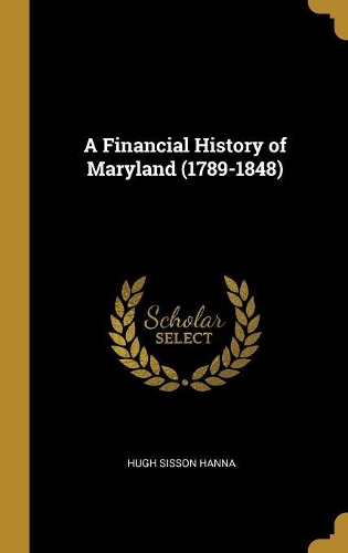 A Financial History of Maryland (1789-1848)