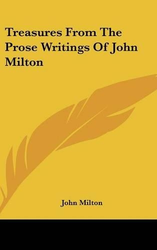 Treasures From The Prose Writings Of John Milton: (English)