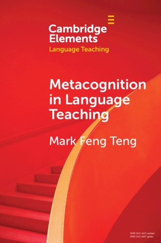 Metacognition in Language Teaching: (Elements in Language Teaching)