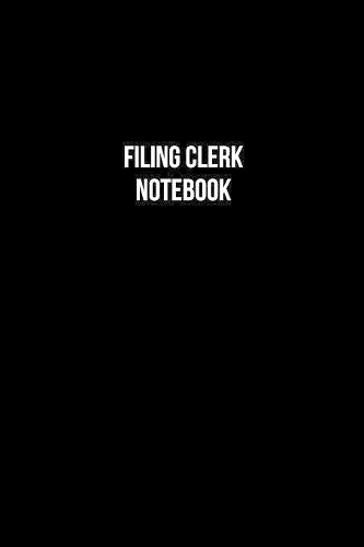 Filing Clerk Notebook - Filing Clerk Diary - Filing Clerk Journal - Gift for Filing Clerk