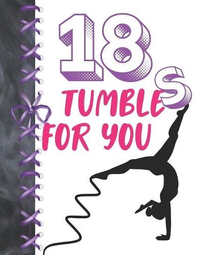 18 Tumbles For You
