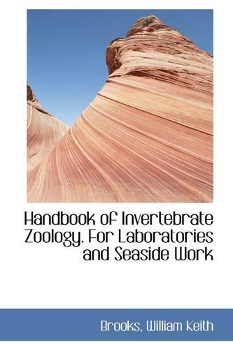 Handbook of Invertebrate Zoology. for Laboratories and Seaside Work: (English)