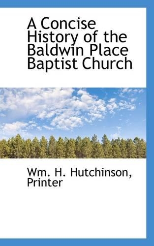 A Concise History of the Baldwin Place Baptist Church