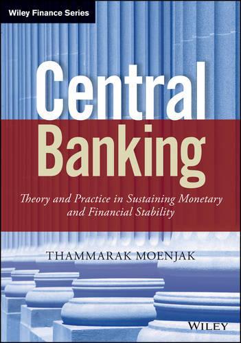 Central Banking – Theory and Practice in Sustaining Monetary and Financial Stability