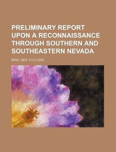 Preliminary Report Upon a Reconnaissance Through Southern and Southeastern Nevada