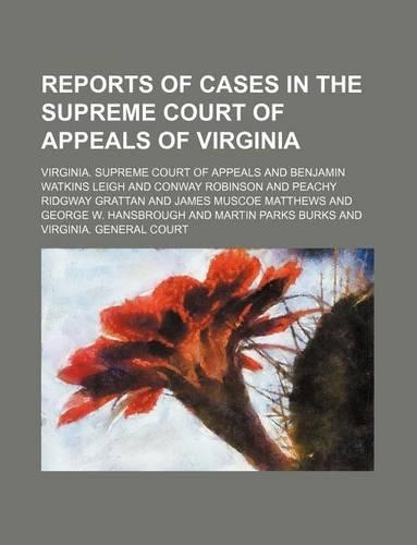 Reports of Cases in the Supreme Court of Appeals of Virginia (Volume 66): (English)