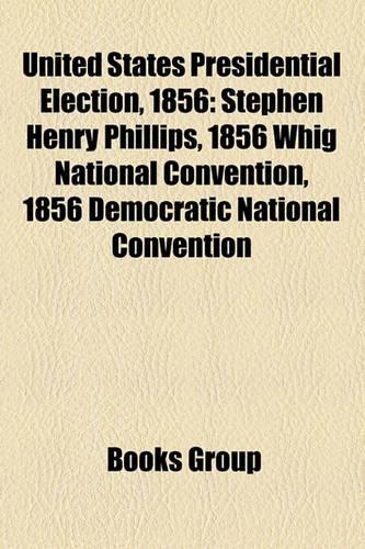 United States Presidential Election, 1856: United States Presidential Candidates, 1856, United States Vice-Presidential Candidates, 1856(English)