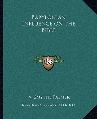 Babylonian Influence on the Bible: (English)