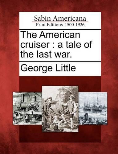 American Cruiser: A Tale of the Last War.(English)