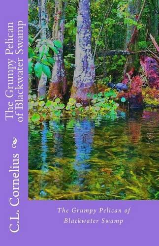 The Grumpy Pelican of Blackwater Swamp