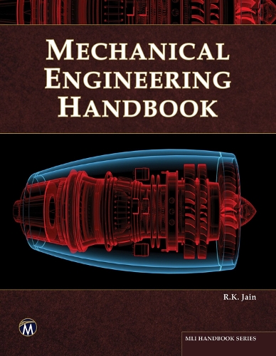 Mechanical Engineering Handbook: (MLI Handbook Series)