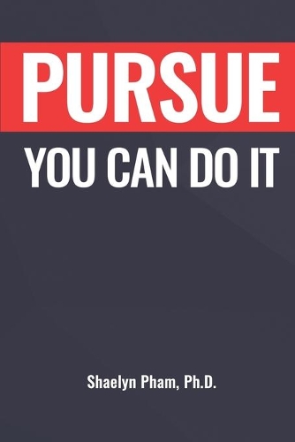 Pursue: You Can Do It