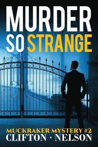 Murder So Strange: (2 Muckraker Mysteries)